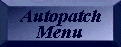 Autopatch Menu